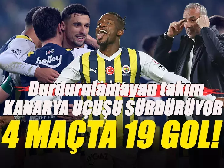 Son 4 maçta 19 gol…Fenerbahçe durdurulamıyor!